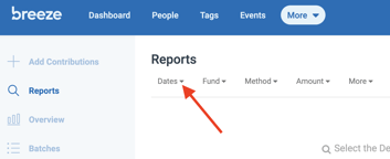 breeze 
Dashboard 
People 
Tags 
Reports 
Fund 
Dates 
Events 
Method 
More v 
Amount 
More 
000 
Add Contributions 
Reports 
Overview 
Batches 
Q Select the De 